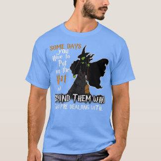 Halloween Witch Op een dag moet je het doen. T-shirt