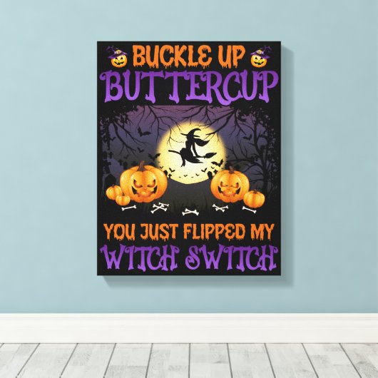 Halloween Witch Switch Buckle Up Buttercup Canvas Afdruk (Insitu (Houten vloer))