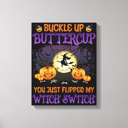 Halloween Witch Switch Buckle Up Buttercup Canvas Afdruk (Voorkant)
