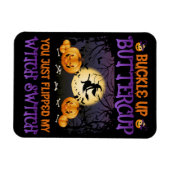 Halloween Witch Switch Buckle Up Buttercup Magneet (Horizontaal)