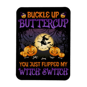Halloween Witch Switch Buckle Up Buttercup Magneet