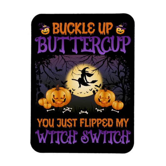 Halloween Witch Switch Buckle Up Buttercup Magneet (Verticaal)