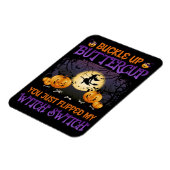 Halloween Witch Switch Buckle Up Buttercup Magneet (Linkerzijde)