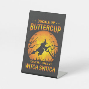 Halloween Witch Switch Buckle Up Buttercup Reclamebord Met Voetstuk