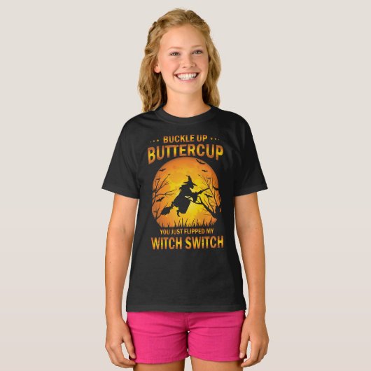 Halloween Witch Switch Buckle Up Buttercup T-Shirt (Voorkant volledig)