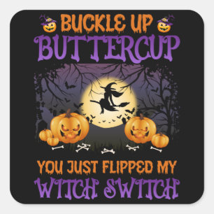 Halloween Witch Switch Buckle Up Buttercup Vierkante Sticker