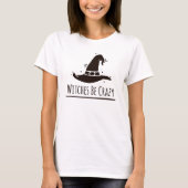 Halloween Witches zijn gekke T-shirt (Voorkant)