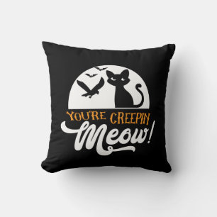 Halloween You Are Creepin Meow Birthday Kussen