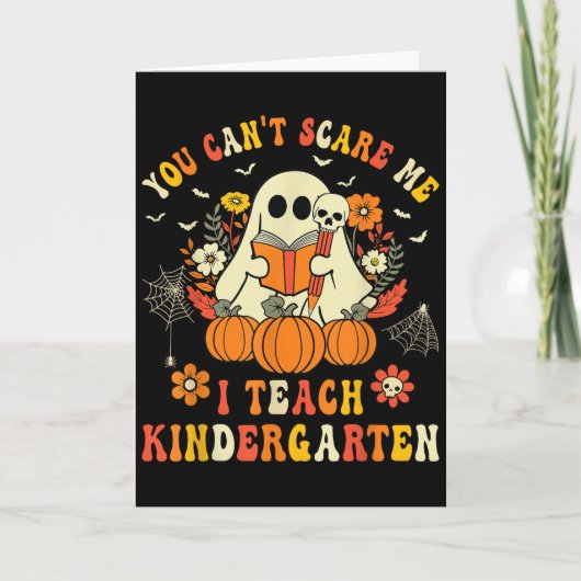 Halloween You Can't E Me I Teach Kindergarten Teac Kaart (Voorkant)