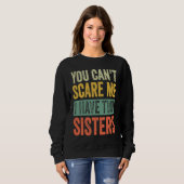 Halloween You Can't Scare Me I Have Two Sisters Fu Trui (Voorkant volledig)