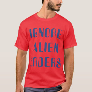Halt and Catch Fire Negeer Buitenaardse Orders T-shirt