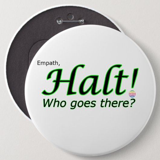 Halt! Wie gaat er daarheen? Empath Ronde Button 6,0 Cm (Voorkant /achterkant)
