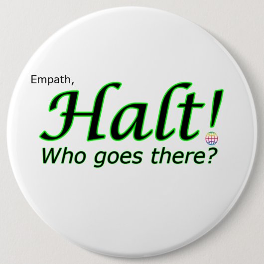 Halt! Wie gaat er daarheen? Empath Ronde Button 6,0 Cm (Voorkant)