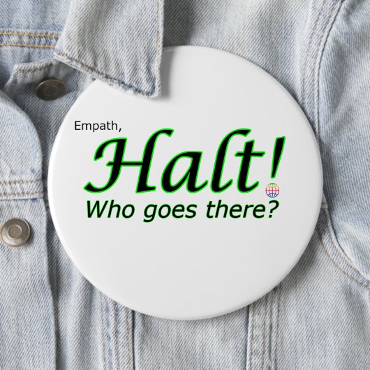 Halt! Wie gaat er daarheen? Empath Ronde Button 6,0 Cm (In situ)