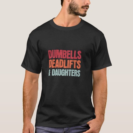 Halteren Deadlifts Dochters, Grappige Vaderdag T-shirt (Voorkant)