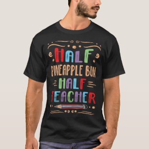 Halve Ananasbroodje Halve Leraar Bolo Bao Foodie Z T-shirt