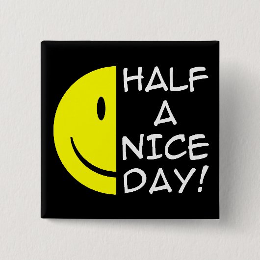 Halve Dag Leuk Knopje Humor Vierkante Button 5,1 Cm (Voorkant)