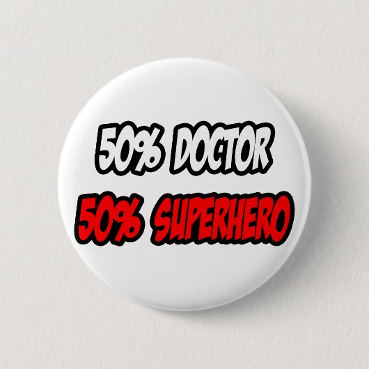 Halve dokter...half superheld ronde button 5,7 cm (Voorkant)