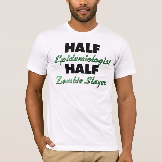 Halve epidemioloog Half Zombie Slayer T-shirt (Voorkant)