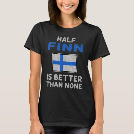 Halve finn is beter dan geen enkele Finse vlag T-shirt (Voorkant)