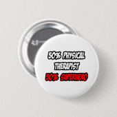 Halve fysieke therapist... halve superheld ronde button 5,7 cm (Voorkant /achterkant)