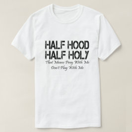 Halve Hood Halve Heilige - Bid met Mij Geschenken T-shirt