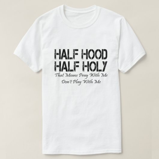 Halve Hood Halve Heilige - Bid met Mij Geschenken T-shirt (Design voorkant)