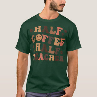Halve koffie Gehalte leraar Happy Teacher Inspirat T-shirt