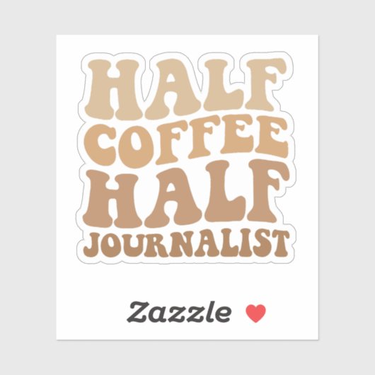 Halve koffie halve journalist grappigste journalis sticker (Vel)