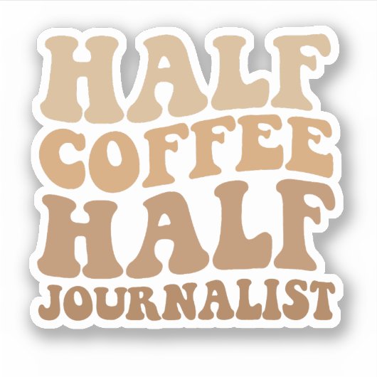 Halve koffie halve journalist grappigste journalis sticker (Voorkant)