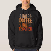 Halve koffie halve leraar hoodie (Voorkant)