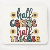 Halve koffie halve leraar muismat (Voorkant)