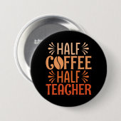 Halve koffie halve leraar ronde button 7,6 cm (Voorkant /achterkant)
