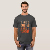Halve koffie halve leraar t-shirt (Voorkant volledig)