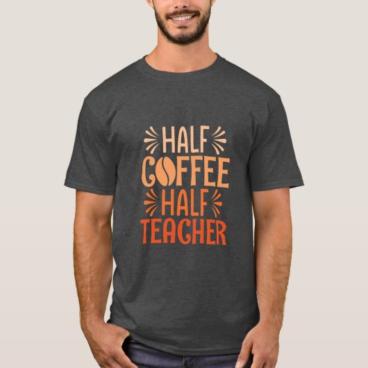 Halve koffie halve leraar t-shirt (Voorkant)