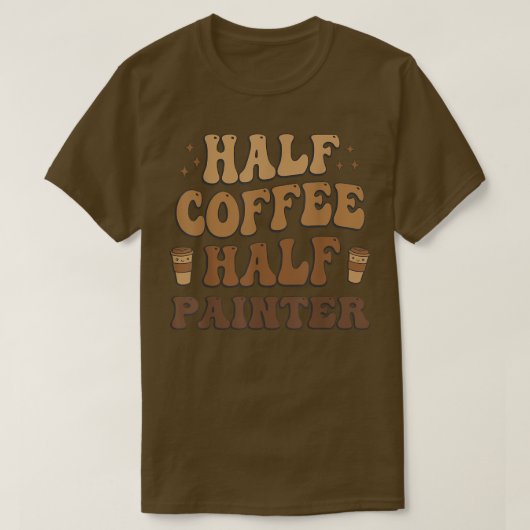 Halve koffie halve schilder Funny T-shirt (Design voorkant)