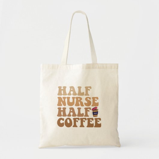 Halve koffie - zuster Funny Neurse Caffeine-liefhe Tote Bag (Voorkant)