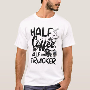 Halve koffiechauffeur, grappige koffiebrander t-shirt