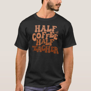 Halve Koffieleraar voor koffie Wiskunde leraar T-shirt
