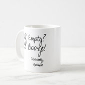 Halve Leeg?  Booze toevoegen! Koffiemok (Voorkant links)