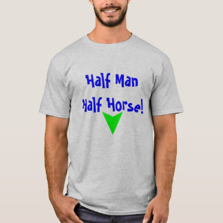 Halve Man, halve paard. T-shirt