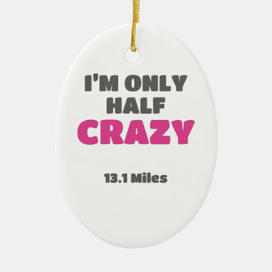 Halve marathon-runner Gift Ik ben maar half gekke  Keramisch Ornament