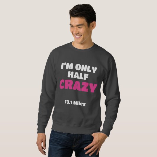 Halve marathon-runner Gift Ik ben maar half gekke Trui (Voorkant volledig)