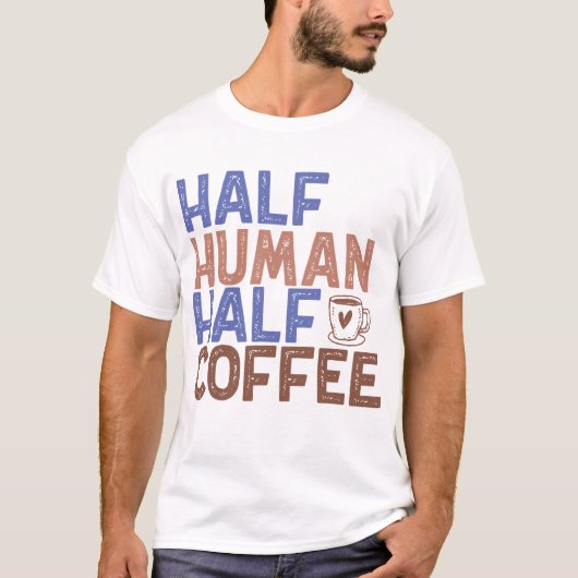 Halve menselijke koffie t-shirt (Voorkant)