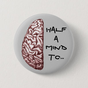 Halve Mind Brain Anatomie Stress Mad Funny Quote Ronde Button 5,7 Cm