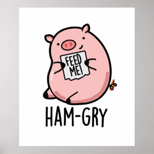 Ham-gry Funny Animal Pig Poster