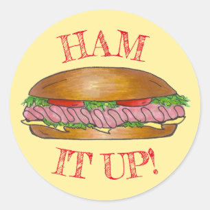 Ham it Up Hoagie Sub Grinder Sandwich Means Ronde Sticker