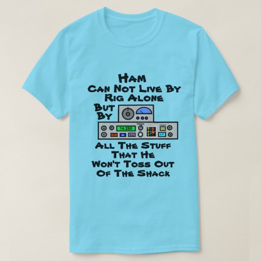 Ham kan niet leven door rig alleen T-shirt (Design voorkant)