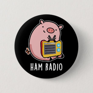 Ham Radio Funny Pig Pun Dark BG Ronde Button 5,7 Cm