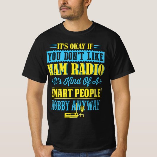 Ham Radio Funny Quotes T-shirt (Voorkant)